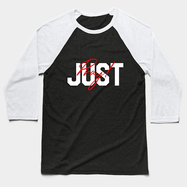 Just Pray Baseball T-Shirt by Dojaja